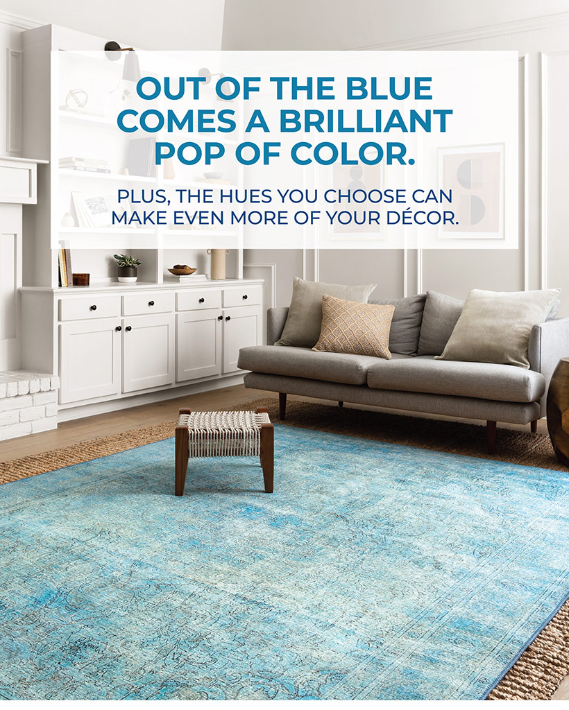 OUT OF THE BLUE COMES A BRILLIANT POP OF COLOR.