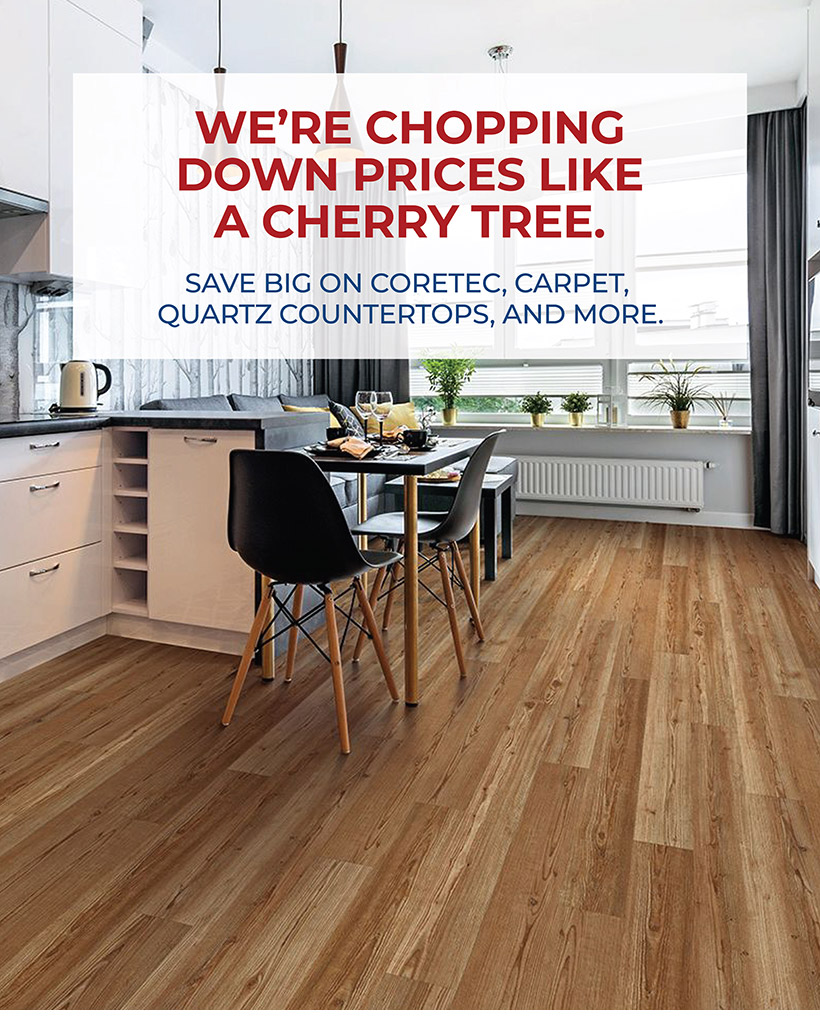 WE’RE CHOPPING DOWN PRICES LIKE A CHERRY TREE.