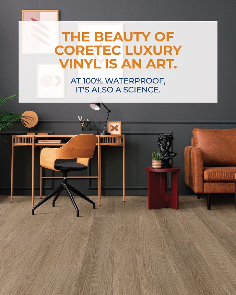 THE BEAUTY OF CORETEC LUXURY VINYL IS AN ART.