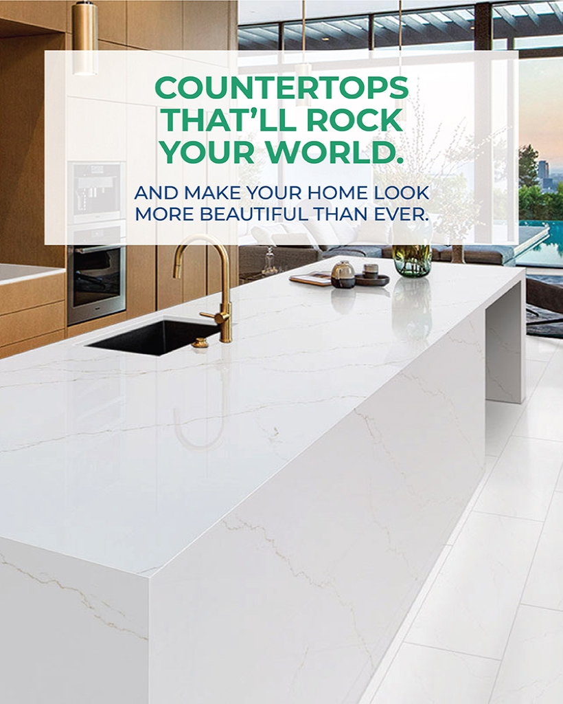 COUNTERTOPS THAT’LL ROCK YOUR WORLD.