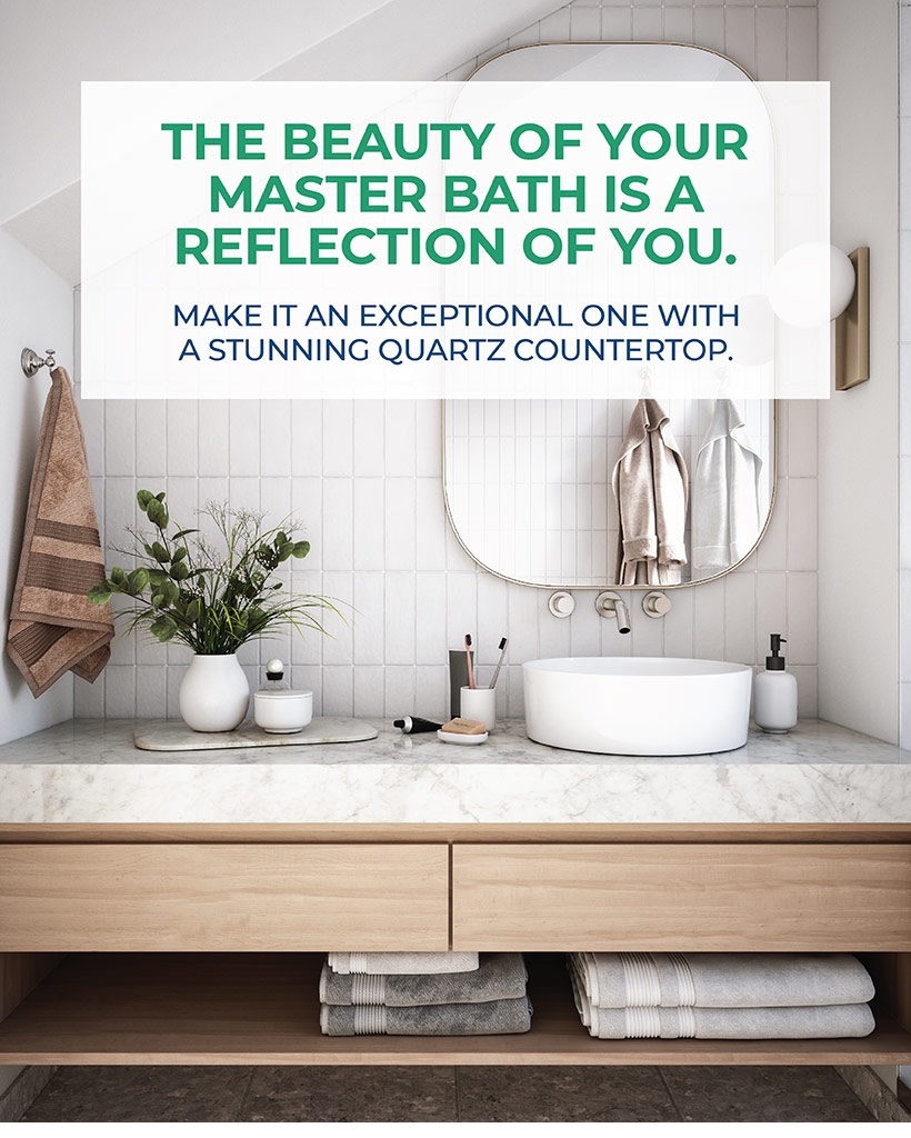 THE BEAUTY OF YOUR MASTER BATH IS A REFLECTION OF YOU.